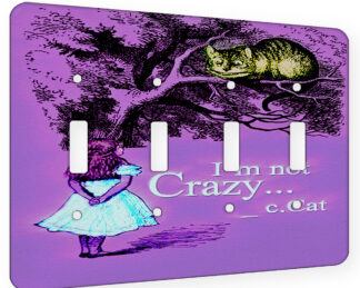 Alice in Wonderland Im Not Crazy - 4 Gang Switch Plate
