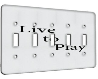 Live     to       Play - 5 Gang Switch Plate